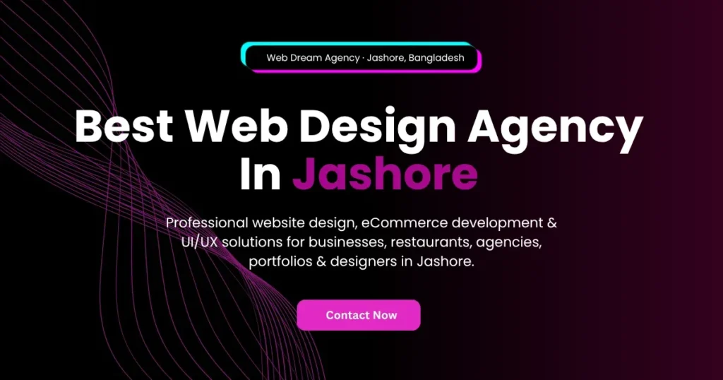 Website Designer in Jashore – Web Dream Agency Professional Team